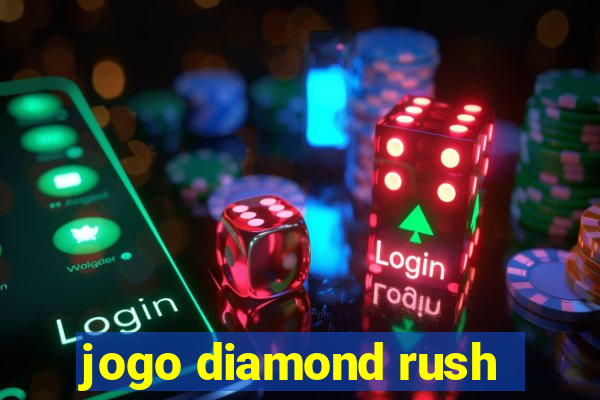 jogo diamond rush